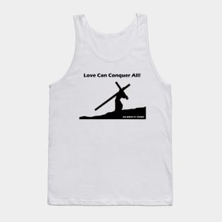 Love Can Conquer All! - on the Back of Tank Top